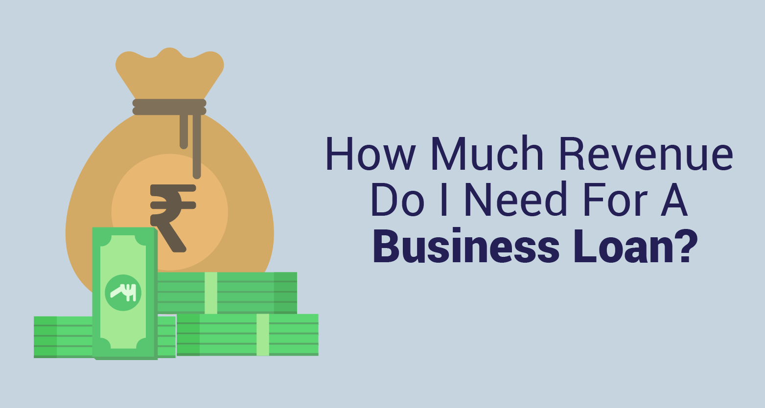 How Much Revenue Do I Need For A Business Loan Iifl Finance